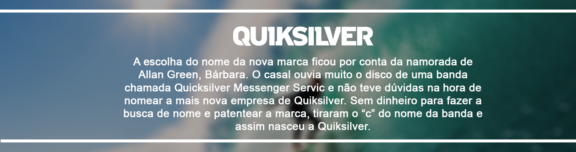 Explicação do nome da marca Quikisilver